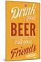 Drink Good Beer-null-Mounted Art Print