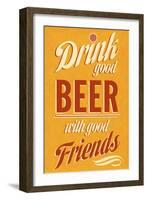 Drink Good Beer-null-Framed Art Print