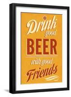 Drink Good Beer-null-Framed Art Print