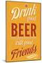 Drink Good Beer-null-Mounted Art Print
