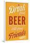 Drink Good Beer-null-Framed Art Print