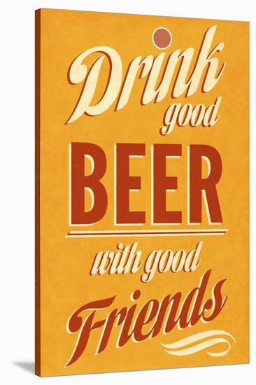 Drink Good Beer-null-Stretched Canvas