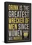 Drink is the Greatest Wrecker of Men Quote Poster-null-Framed Poster