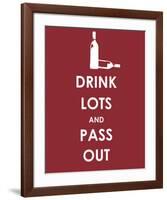 Drink Lots and Pass Out-null-Framed Giclee Print