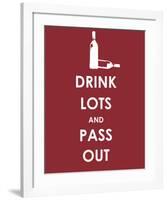 Drink Lots and Pass Out-null-Framed Giclee Print