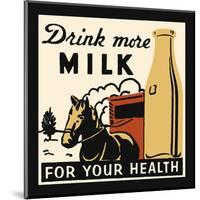 Drink more Milk for your Health-Retro Series-Mounted Art Print