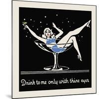 Drink to Me Only with Thine Eyes-null-Mounted Giclee Print