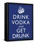 Drink Vodka and Get Drunk Poster-null-Framed Stretched Canvas