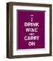 Drink Wine and Carry On-null-Framed Art Print