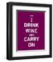 Drink Wine and Carry On-null-Framed Art Print