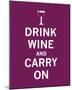 Drink Wine and Carry On-The Vintage Collection-Mounted Giclee Print