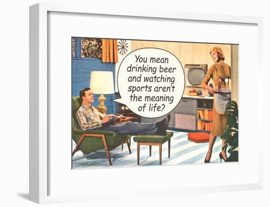 Drinking Beer Watching Sports Meaning of Life Funny Poster Print-null-Framed Poster