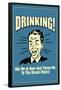 Drinking Dip Me In Beer Throw To Drunk Chicks Funny Retro Poster-Retrospoofs-Framed Poster