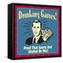 Drinking Games! Proof That Sports and Alcohol Do Mix!-Retrospoofs-Framed Stretched Canvas