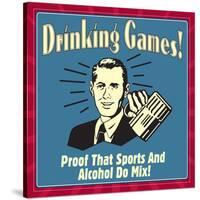 Drinking Games! Proof That Sports and Alcohol Do Mix!-Retrospoofs-Stretched Canvas