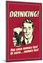 Drinking May Cause Memory Loss Or Worse Funny Retro Poster-null-Mounted Poster
