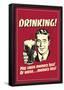 Drinking May Cause Memory Loss Or Worse Funny Retro Poster-null-Framed Poster