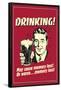 Drinking May Cause Memory Loss Or Worse Funny Retro Poster-Retrospoofs-Framed Poster