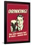 Drinking May Cause Memory Loss Or Worse Funny Retro Poster-Retrospoofs-Framed Poster