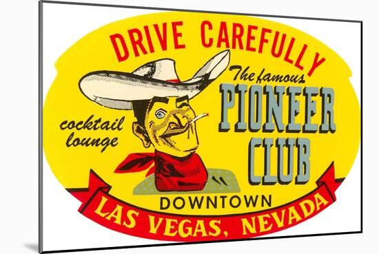 Drive Carefully, Pioneer Club, Las Vegas, Nevada-null-Mounted Art Print