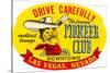 Drive Carefully, Pioneer Club, Las Vegas, Nevada-null-Stretched Canvas