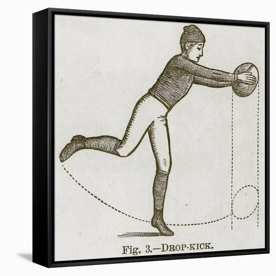 Drop-Kick, Illustration for 'Cassell's Book of Sports and Pastimes', C.1890-null-Framed Stretched Canvas