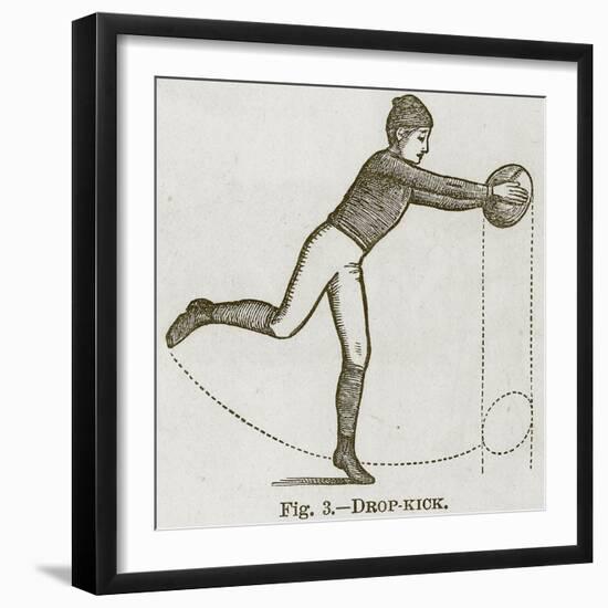 Drop-Kick, Illustration for 'Cassell's Book of Sports and Pastimes', C.1890-null-Framed Giclee Print