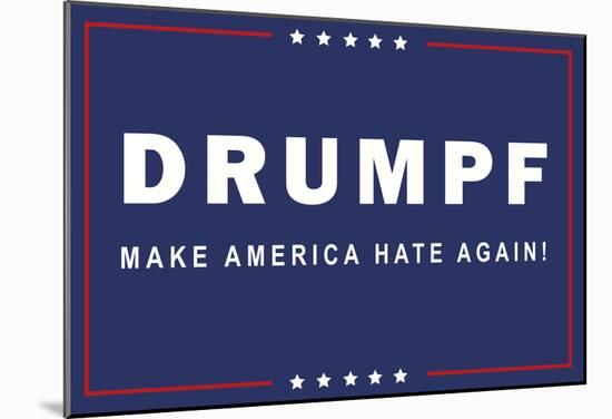 Drumpf Make America Hate Again-null-Mounted Poster