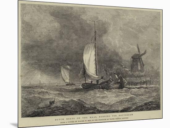 Dutch Boats on the Maas, Running for Rotterdam-Walter William May-Mounted Giclee Print