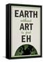 Earth Without Art is Just Eh Humor-null-Framed Stretched Canvas