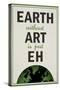 Earth Without Art is Just Eh Humor-null-Stretched Canvas