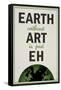 Earth Without Art is Just Eh Humor-null-Framed Stretched Canvas