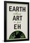 Earth Without Art is Just Eh Humor-null-Framed Poster