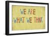 Earthy Background And Design Element Depicting The Words "We Are What We Think"-nagib-Framed Art Print