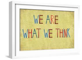 Earthy Background And Design Element Depicting The Words "We Are What We Think"-nagib-Framed Art Print