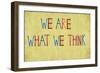 Earthy Background And Design Element Depicting The Words "We Are What We Think"-nagib-Framed Premium Giclee Print