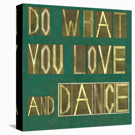 Earthy Background Image And Design Element Depicting The Words "Do What You Love And Dance"-nagib-Stretched Canvas