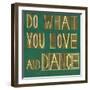 Earthy Background Image And Design Element Depicting The Words "Do What You Love And Dance"-nagib-Framed Art Print