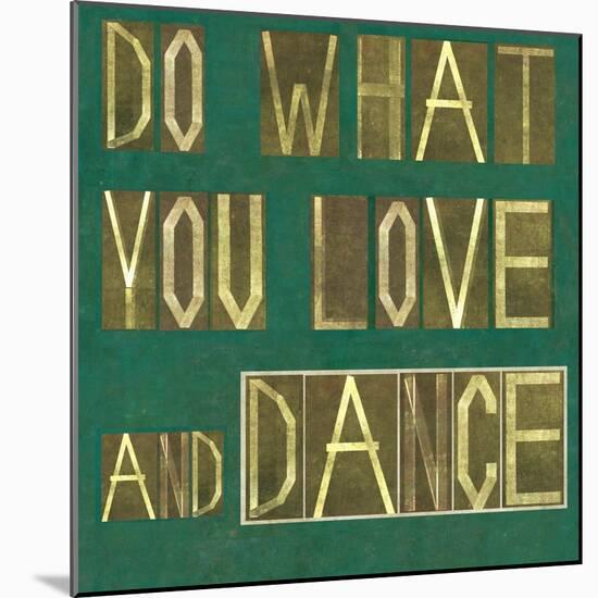 Earthy Background Image And Design Element Depicting The Words "Do What You Love And Dance"-nagib-Mounted Art Print