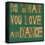 Earthy Background Image And Design Element Depicting The Words "Do What You Love And Dance"-nagib-Framed Stretched Canvas