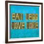 Earthy Background Image And Design Element Depicting The Words "Eat Less, Move More"-nagib-Framed Art Print