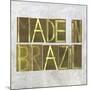 Earthy Background Image And Design Element Depicting The Words "Made In Brazil"-nagib-Mounted Art Print