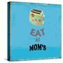 Eat at Mom's-Sloane Addison  -Stretched Canvas