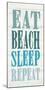 Eat, Beach, Sleep, Repeat-Sparx Studio-Mounted Art Print