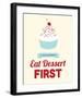 Eat Dessert First-Genesis Duncan-Framed Art Print