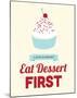 Eat Dessert First-Genesis Duncan-Mounted Art Print