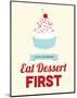 Eat Dessert First-Genesis Duncan-Mounted Art Print