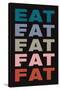 Eat Eat Eat Eat Fat-null-Stretched Canvas