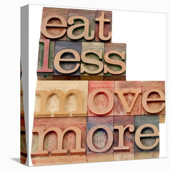 Eat Less, Move More-PixelsAway-Stretched Canvas