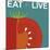 Eat Live-Yuko Lau-Mounted Giclee Print